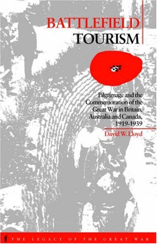 Battlefield Tourism Pilgrimage and the Commemoration of the Great War in Britain, Australia and Canada, 1919-1939  1998 9781859731796 Front Cover