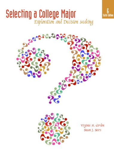 Selecting a College Major Exploration and Decision Making 6th 2010 9780137152797 Front Cover