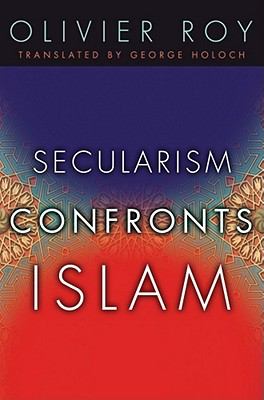 Secularism Confronts Islam   2007 9780231511797 Front Cover