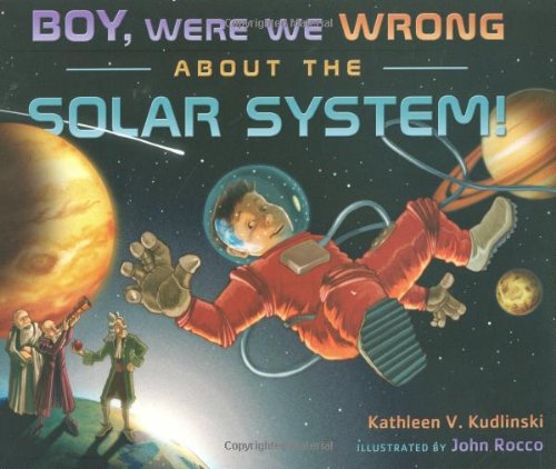 Boy, Were We Wrong about the Solar System!   2008 9780525469797 Front Cover