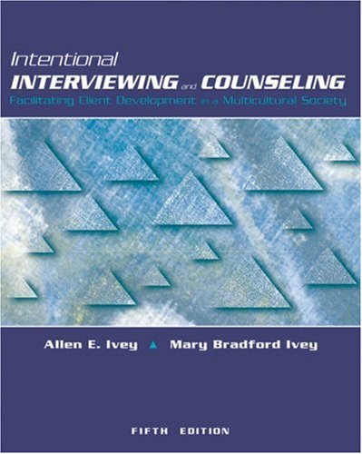 Intentional Interviewing and Counseling Facilitating Client Development in a Multicultural Society 5th 2003 (Revised) 9780534519797 Front Cover