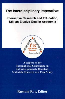 Interdisciplinary Imperative Interactive Research and Education, Still an Elusive Goal...  2000 9780595011797 Front Cover