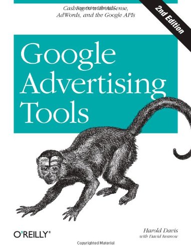 Google Advertising Tools Cashing in with Adsense and Adwords 2nd 2009 9780596155797 Front Cover