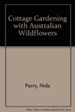 Cottage Gardening with Australian Wildflowers  N/A 9780732902797 Front Cover