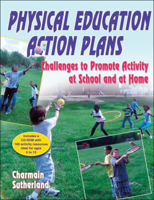 Physical Education Action Plans Challenges to Promote Activity at School and at Home  2011 9780736090797 Front Cover