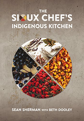 Sioux Chef's Indigenous Kitchen   2017 9780816699797 Front Cover