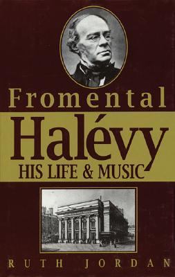 Fromenthal Halevy His Life and Music  1996 9780879100797 Front Cover