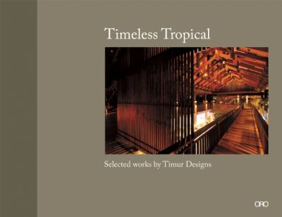 Timeless Tropical Selected Works by Timur Designs  2014 9780982060797 Front Cover