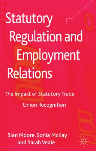 Statutory Regulation and Employment Relations The Impact of Statutory Trade Union Recognition  2013 9781137023797 Front Cover