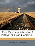 Cricket Match A Poem in Two Cantos... N/A 9781277796797 Front Cover