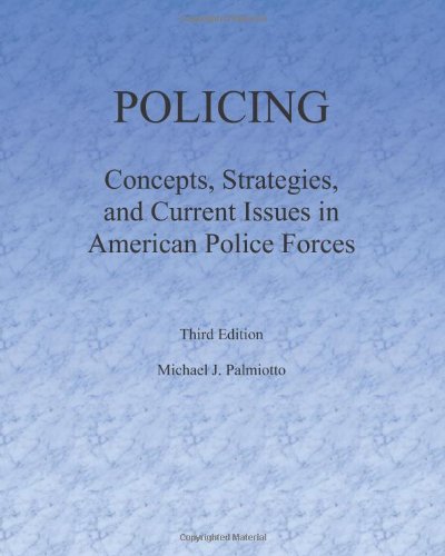 Policing Concepts, Strategies, and Current Issues in American Police Forces N/A 9781484961797 Front Cover