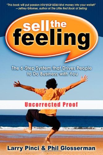 Sell the Feeling The 6-Step System That Drives People to Do Business with You N/A 9781600372797 Front Cover