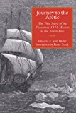 Journey to the Arctic The True Story of the Disastrous 1871 Mission to the North Pole N/A 9781620875797 Front Cover