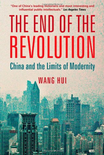 End of the Revolution China and the Limits of Modernity  2011 9781844673797 Front Cover