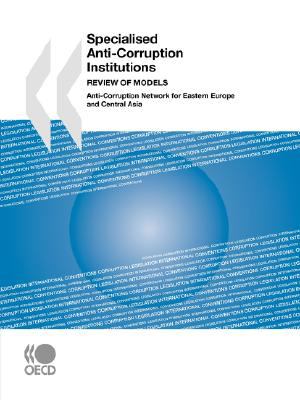 Specialised Anti-Corruption Institutions Review of Models  2008 9789264039797 Front Cover