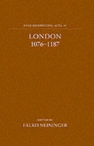 English Episcopal Acta Volume 15: London 1076-1187  1997 9780197261798 Front Cover