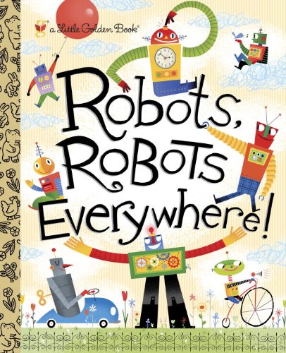 Robots, Robots Everywhere!   2013 9780449810798 Front Cover