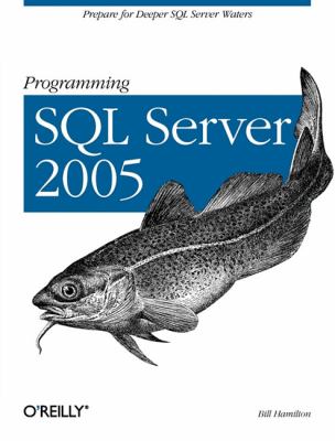 Programming SQL Server 2005 Prepare for Deeper SQL Server Waters  2005 9780596004798 Front Cover