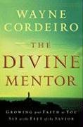 Divine Mentor Growing Your Faith as You Sit at the Feet of the Savior N/A 9780764205798 Front Cover