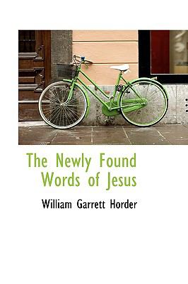 The Newly Found Words of Jesus:   2009 9781103973798 Front Cover