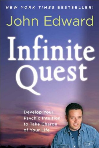 Infinite Quest Develop Your Psychic Intuition to Take Charge of Your Life  2010 9781402797798 Front Cover