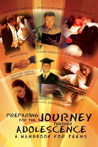 Preparing for the Journey Through Adolescence A Handbook for Teens  2013 9781479704798 Front Cover