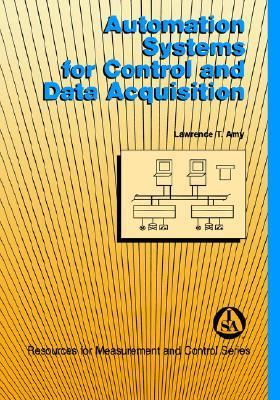 Automation Systems for Control and Data Acquisition Reprint  9781556177798 Front Cover