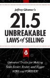 Jeffrey Gitomer's 21. 5 Unbreakable Laws of Selling Proven Actions You Must Take to Make Easier, Faster, Bigger Sales... . Now and Forever N/A 9781885167798 Front Cover