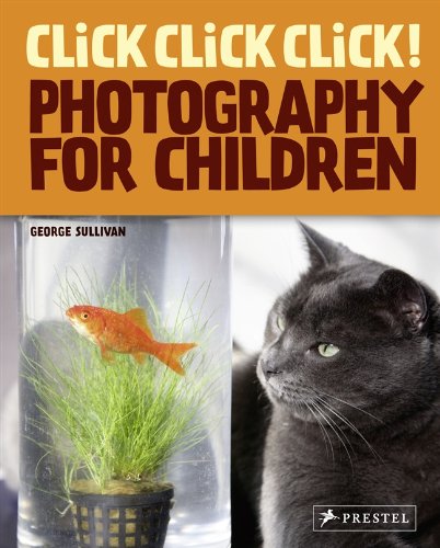Click! Click! Click! Photography for Children  2011 9783791370798 Front Cover