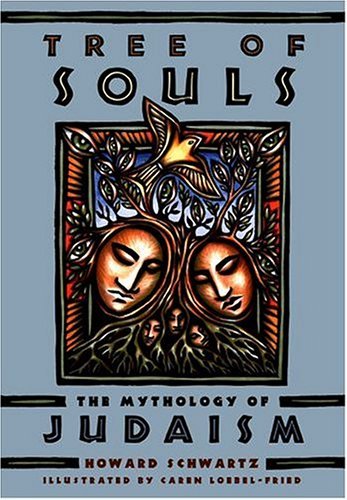 Tree of Souls The Mythology of Judaism  2004 9780195086799 Front Cover