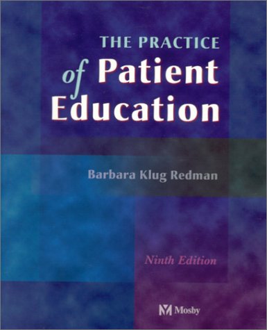Practice of Patient Education  9th 2001 (Revised) 9780323012799 Front Cover