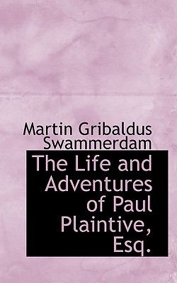 The Life and Adventures of Paul Plaintive, Esq.:   2008 9780554696799 Front Cover