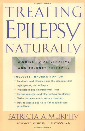 Treating Epilepsy Naturally A Guide to Alternative and Adjunct Therapies  2002 9780658013799 Front Cover