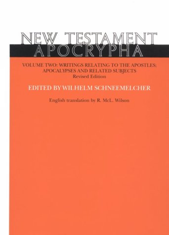 New Testament Apocrypha Writings Relating to the Apostles; Apocalypses and Related Topics  1992 (Revised) 9780664218799 Front Cover