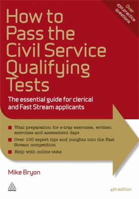 How to Pass the Civil Service Qualifying Tests The Essential Guide for Clerical and Fast Stream Applicants 4th 2010 (Revised) 9780749461799 Front Cover