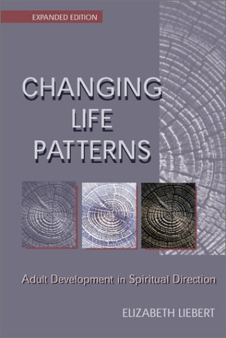 Changing Life Patterns Adult Development in Spiritual Direction  2000 (Expanded) 9780827204799 Front Cover