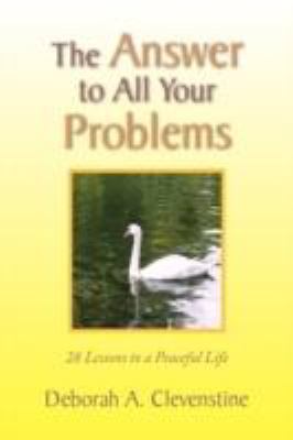 The Answer to All Your Problems:   2008 9781436322799 Front Cover
