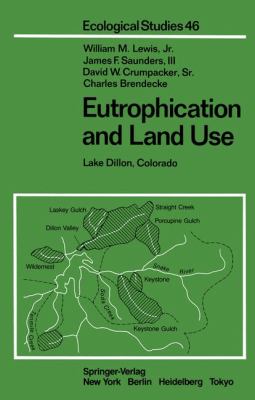 Eutrophication and Land Use Lake Dillon, Colorado  1984 9781461382799 Front Cover