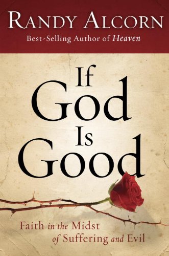 If God Is Good Faith in the Midst of Suffering and Evil N/A 9781601425799 Front Cover