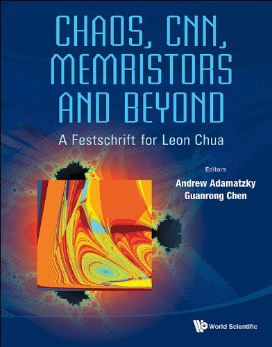 Chaos, CNN, Memristors and Beyond A Festschrift for Leon Chua  2012 9789814434799 Front Cover