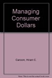 Managing Consumer Dollars N/A 9780024714800 Front Cover