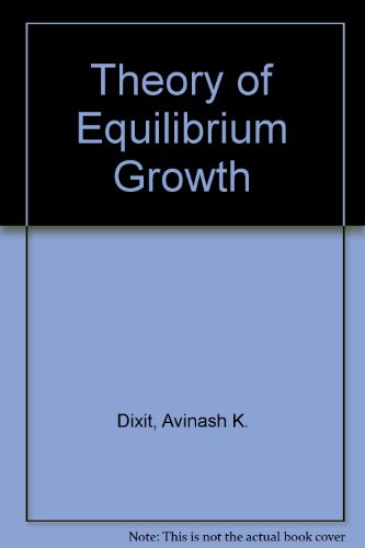 Theory of Equilibrium Growth   1976 9780198770800 Front Cover