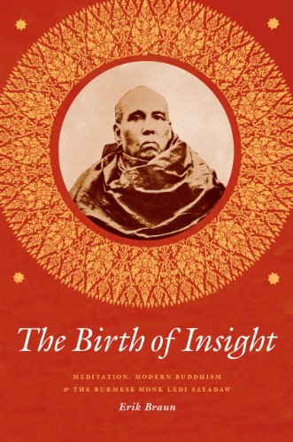 Birth of Insight Meditation, Modern Buddhism, and the Burmese Monk Ledi Sayadaw  2013 9780226000800 Front Cover