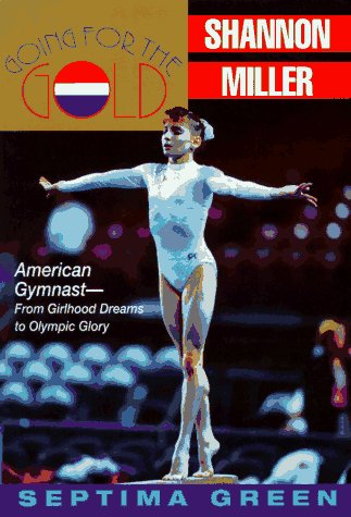 Going for the Gold Shannon Miller  1996 9780380786800 Front Cover