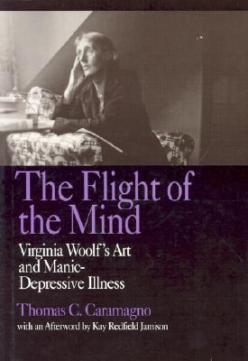 Flight of the Mind Virginia Woolf's Art and Manic-Depressive Illness  1994 9780520072800 Front Cover