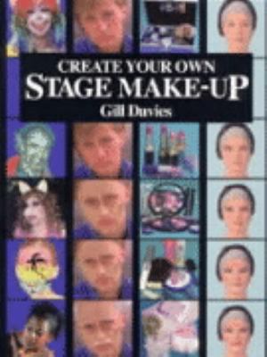 Create Your Own Stage Make-up (Create Your Own) N/A 9780713656800 Front Cover