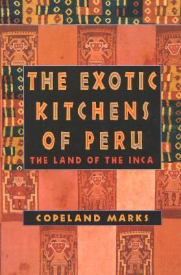 Exotic Kitchens of Peru The Land of the Inca N/A 9780871318800 Front Cover