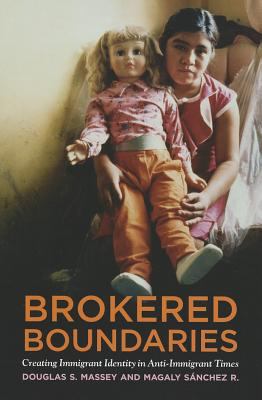 Brokered Boundaries Immigrant Identity in Anti-Immigrant Times  2010 9780871545800 Front Cover