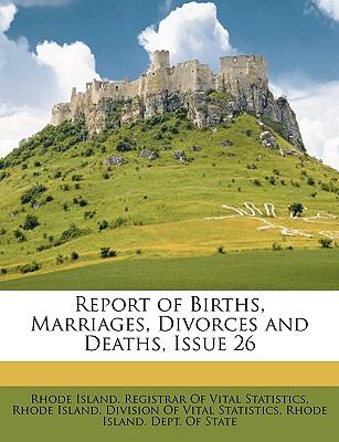 Report of Births, Marriages, Divorces and Deaths, Issue 26 N/A 9781148620800 Front Cover