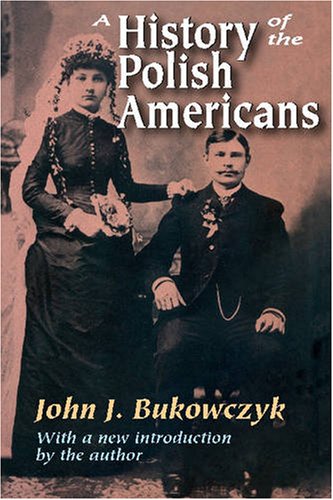 History of the Polish Americans   2008 9781412806800 Front Cover